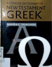 A CONCISE DICTIONARY OF NEW TESTAMENT GREEK